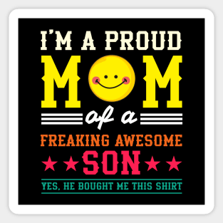 Mothers Day, Im A Proud Mom Of A Freaking Awesome Son Sticker